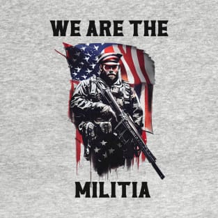 We Are The Militia T-Shirt